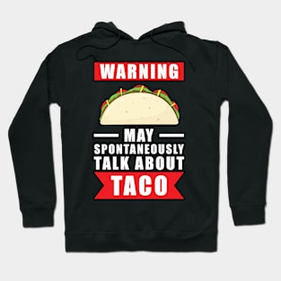 Warning May Spontaneously Talk About Taco Hoodie